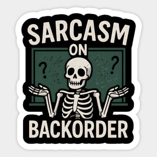 Sarcasm on Backorder Funny Skeleton Dark Humor Graphic Sticker